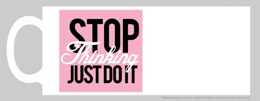 Stop thinking, just do it !-Imagesdartistes