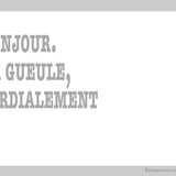 Bonjour, ta gueule, cordialement-Imagesdartistes