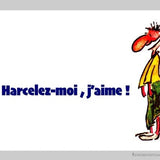 Harcelez-moi, j'aime !-Imagesdartistes