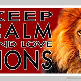 Keep calm and love lions-Imagesdartistes