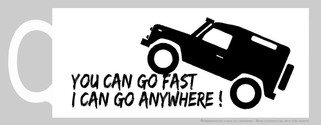 You can go fast, I can go anywhere (Jeep)-Imagesdartistes